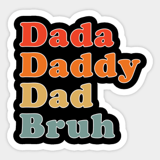 The Evolution of Father: Dada Daddy Dad Bruh Retro Sticker